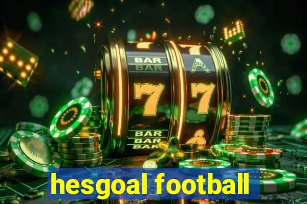 hesgoal football